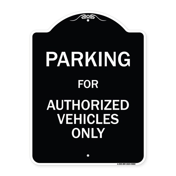 Designer Series-Parking For Authorized Vehicles Only Sign, 24" x 18", BW-1824-9802